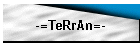 -=TeRrAn=-